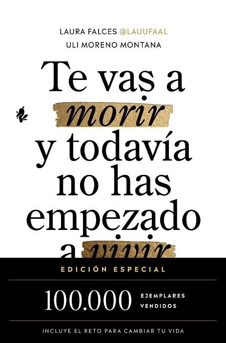 TE VAS A MORIR Y TODAVÍA NO HAS EMPEZADO A VIVIR (EDICIÓN ESPECIAL) | 9791387936525 | FALCES, LAURA/MORENO MONTANA, ULI | Llibres Parcir | Llibreria Parcir | Llibreria online de Manresa | Comprar llibres en català i castellà online