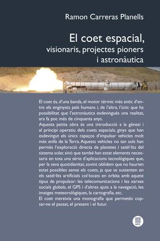 EL COET ESPACIAL, VISIONARIS, PROJECTES PIONERS I AUSTRONÀUTICA | 9788476537145 | CARRERAS PLANELLS, RAMON | Llibres Parcir | Librería Parcir | Librería online de Manresa | Comprar libros en catalán y castellano online