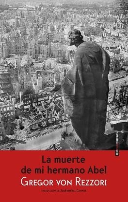 LA MUERTE DE MI HERMANO ABEL | 9788416358069 | VON REZZORI, GREGOR | Llibres Parcir | Llibreria Parcir | Llibreria online de Manresa | Comprar llibres en català i castellà online