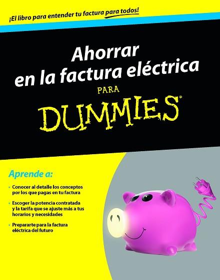 AHORRAR EN LA FACTURA ELÉCTRICA PARA DUMMIES | 9788432902550 | AA. VV. | Llibres Parcir | Librería Parcir | Librería online de Manresa | Comprar libros en catalán y castellano online