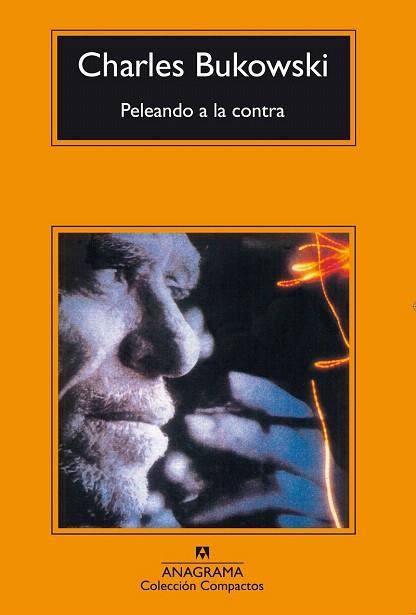 PELEANDO CONTRA | 9788433914880 | BUKOWSKI, CHARLES | Llibres Parcir | Llibreria Parcir | Llibreria online de Manresa | Comprar llibres en català i castellà online