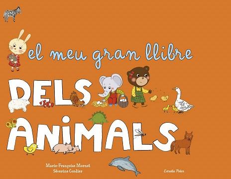 EL MEU GRAN LLIBRE DELS ANIMALS | 9788490572818 | MARIE-FRANÇOISE MORNET | Llibres Parcir | Librería Parcir | Librería online de Manresa | Comprar libros en catalán y castellano online