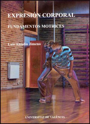 EXPRESIÓN CORPORAL | 9788437091495 | ANTOLÍN JIMENO, LUIS | Llibres Parcir | Llibreria Parcir | Llibreria online de Manresa | Comprar llibres en català i castellà online
