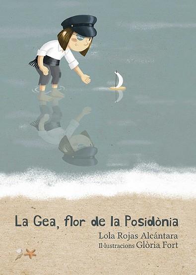 LA GEA, FLOR DE LA POSIDÒNIA | 9788417000813 | ROJAS ALCÁNTARA, LOLA | Llibres Parcir | Librería Parcir | Librería online de Manresa | Comprar libros en catalán y castellano online