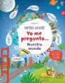 YO ME PREGUNTO NUESTRO MUNDO | 9781474920056 | DAYNES KATIE | Llibres Parcir | Llibreria Parcir | Llibreria online de Manresa | Comprar llibres en català i castellà online