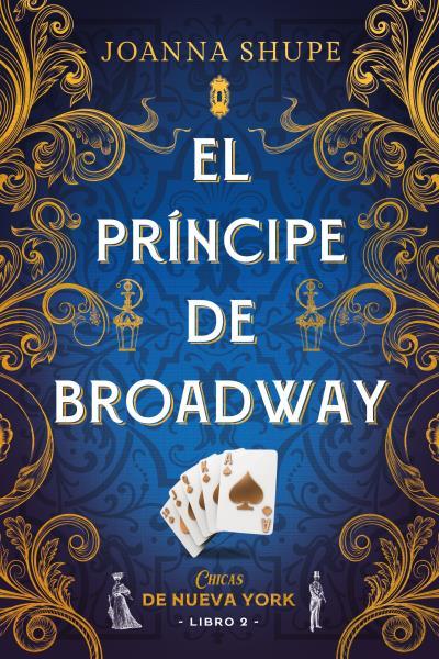 EL PRÍNCIPE DE BROADWAY (SEÑORITAS DE NUEVA YORK 2) | 9788417421694 | SHUPE, JOANNA | Llibres Parcir | Librería Parcir | Librería online de Manresa | Comprar libros en catalán y castellano online