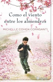 COMO EL VIENTO ENTRE LOS ALMENDROS | 9788402421401 | COHEN CORASANTI, MICHELLE | Llibres Parcir | Llibreria Parcir | Llibreria online de Manresa | Comprar llibres en català i castellà online