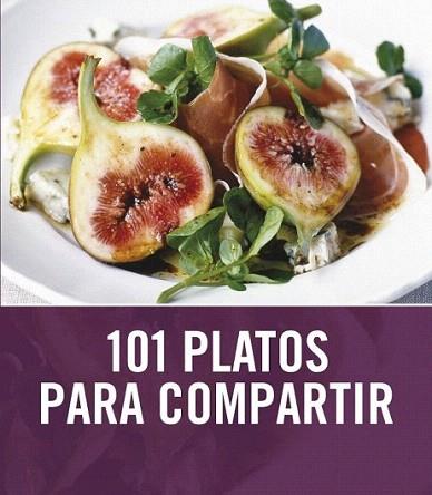 101 PLATOS PARA COMPARTIR | 9788425344022 | Llibres Parcir | Librería Parcir | Librería online de Manresa | Comprar libros en catalán y castellano online