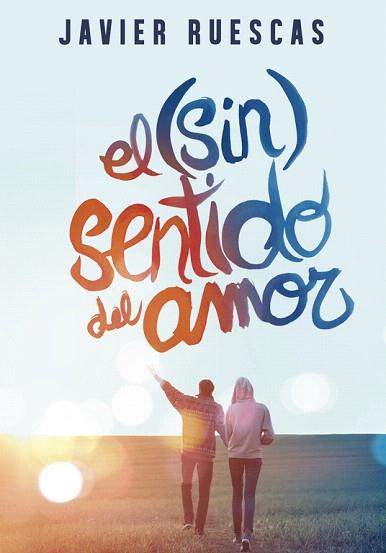 EL (SIN)SENTIDO DEL AMOR | 9788490434345 | RUESCAS,JAVIER | Llibres Parcir | Librería Parcir | Librería online de Manresa | Comprar libros en catalán y castellano online