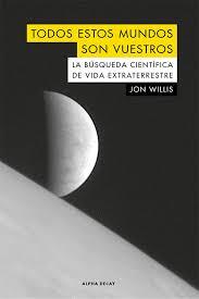 TODOS ESTOS MUNDOS SON VUESTROS | 9788494742330 | WILLIS, JOHN/ | Llibres Parcir | Llibreria Parcir | Llibreria online de Manresa | Comprar llibres en català i castellà online