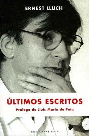 ULTIMOS ESCRITOS | 9788485031276 | ERNEST LLUCH | Llibres Parcir | Llibreria Parcir | Llibreria online de Manresa | Comprar llibres en català i castellà online