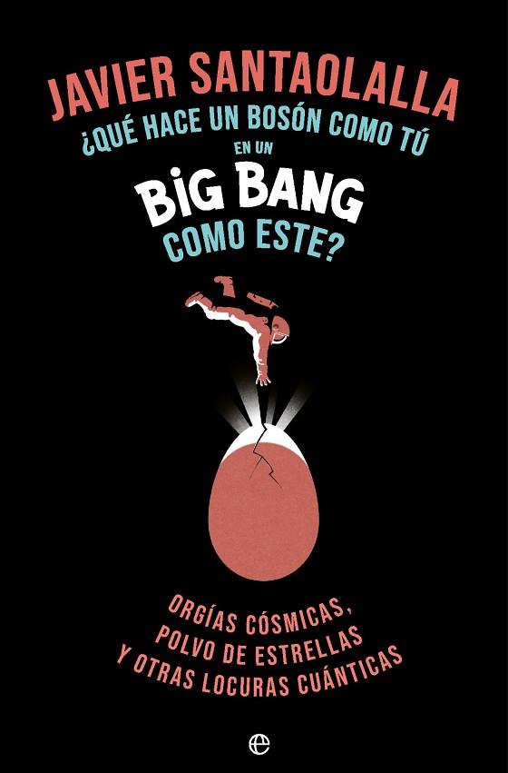 QUE HACE UN BOSSON COMO TU EN UN BIG BANG COMO ESTE(RETAPADO) | 9788410943933 | SANTAOLALLA CAMINO, JAVIER | Llibres Parcir | Llibreria Parcir | Llibreria online de Manresa | Comprar llibres en català i castellà online