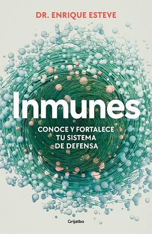 INMUNES. CONOCE Y FORTALECE TU SISTEMA DE DEFENSA | 9788425365072 | ESTEVE, DR. ENRIQUE | Llibres Parcir | Librería Parcir | Librería online de Manresa | Comprar libros en catalán y castellano online