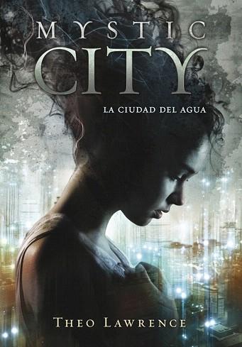 MYSTIC CITY 1 LA CIUDAD DEL AGUA | 9788415580430 | LAWRENCE,THEO | Llibres Parcir | Llibreria Parcir | Llibreria online de Manresa | Comprar llibres en català i castellà online