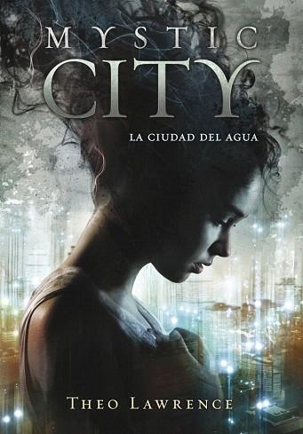 MYSTIC CITY 1 LA CIUDAD DEL AGUA | 9788415580430 | LAWRENCE,THEO | Llibres Parcir | Librería Parcir | Librería online de Manresa | Comprar libros en catalán y castellano online