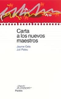 CARTA A LOS NUEVOS MAESTROS | 9788449316869 | CELA JAUME PALOU JULI | Llibres Parcir | Librería Parcir | Librería online de Manresa | Comprar libros en catalán y castellano online
