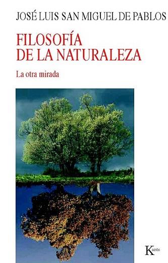 FILOSOFIA DE LA NATURALEZA | 9788472457485 | SAN MIGUEL DE PABLOS JOSE LUIS | Llibres Parcir | Librería Parcir | Librería online de Manresa | Comprar libros en catalán y castellano online