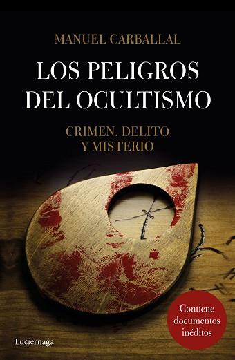 LOS PELIGROS DEL OCULTISMO | 9788416694570 | MANUEL CARBALLAL | Llibres Parcir | Librería Parcir | Librería online de Manresa | Comprar libros en catalán y castellano online