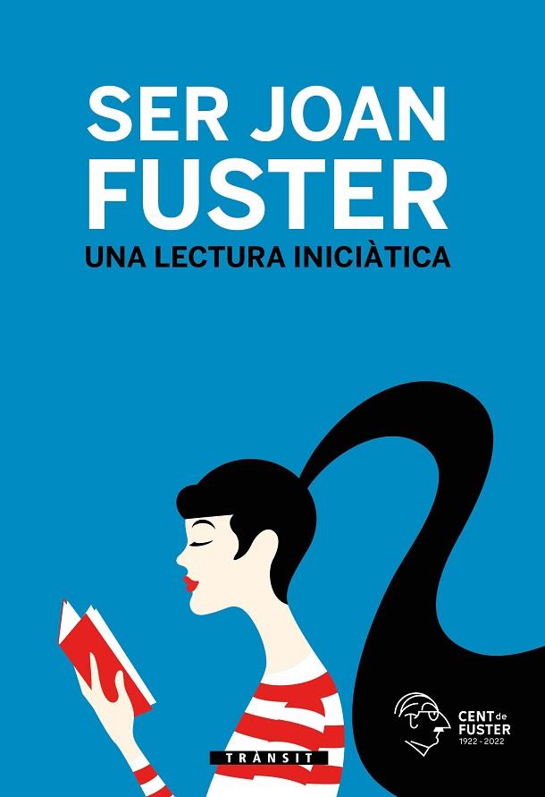 SER JOAN FUSTER. UNA LECTURA INICIÀTICA | 9788413583662 | FUSTER, JOAN | Llibres Parcir | Librería Parcir | Librería online de Manresa | Comprar libros en catalán y castellano online