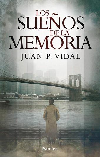 LOS SUEÑOS DE LA MEMORIA | 9788415433484 | P. VIDAL, JUAN | Llibres Parcir | Llibreria Parcir | Llibreria online de Manresa | Comprar llibres en català i castellà online