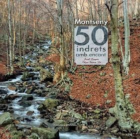 MONTSENY. 50 INDRETS AMB ENCANT | 9788490343562 | LONGÀS MAYAYO, JORDI | Llibres Parcir | Llibreria Parcir | Llibreria online de Manresa | Comprar llibres en català i castellà online