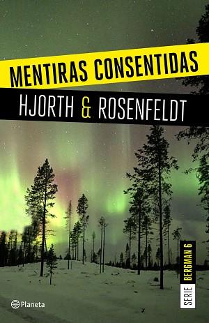 MENTIRAS CONSENTIDAS (SERIE BERGMAN 6) | 9788408205326 | HJORTH, MICHAEL/ROSENFELDT, HANS | Llibres Parcir | Librería Parcir | Librería online de Manresa | Comprar libros en catalán y castellano online