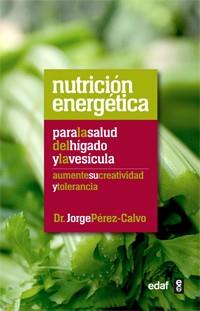 NUTRICIÓN ENERGÉTICA PARA LA SALUD DEL HÍGADO Y LA VESÍCULA | 9788441432475 | PÉREZ-CALVO, JORGE | Llibres Parcir | Librería Parcir | Librería online de Manresa | Comprar libros en catalán y castellano online