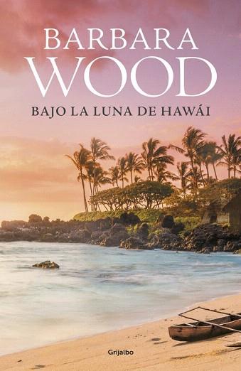 BAJO LA LUNA DE HAWÁI | 9788425353260 | WOOD,BARBARA | Llibres Parcir | Llibreria Parcir | Llibreria online de Manresa | Comprar llibres en català i castellà online