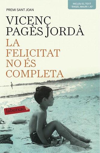 LA FELICITAT NO ÉS COMPLETA | 9788416334209 | VICENÇ PAGÈS JORDÀ | Llibres Parcir | Llibreria Parcir | Llibreria online de Manresa | Comprar llibres en català i castellà online