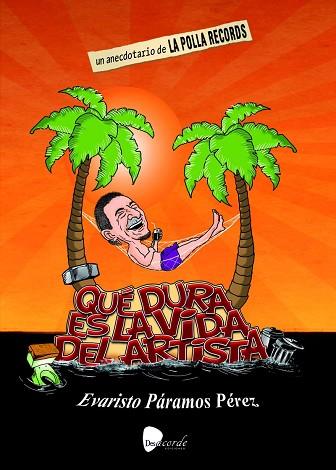 QUÉ DURA ES LA VIDA DEL ARTISTA | 9788494849848 | EVARISTO PÁRAMOS PÉREZ | Llibres Parcir | Llibreria Parcir | Llibreria online de Manresa | Comprar llibres en català i castellà online