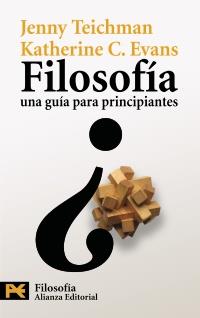 FILOSOFIA UNA GUIA PARA PRINCIPIANTES | 9788420669038 | TEICHMAN J | Llibres Parcir | Llibreria Parcir | Llibreria online de Manresa | Comprar llibres en català i castellà online