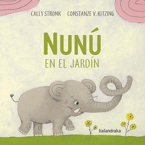 NUNÚ EN EL JARDÍN | 9788484643418 | STRONK, CALLY | Llibres Parcir | Librería Parcir | Librería online de Manresa | Comprar libros en catalán y castellano online