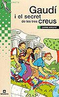 GAUDI I EL SECRET DE LES TRES CREUS | 9788424695774 | ARRUFAT | Llibres Parcir | Llibreria Parcir | Llibreria online de Manresa | Comprar llibres en català i castellà online