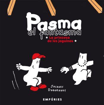 PASMA EL FANTASMA LA PRINCESA DE LES JOGUINES | 9788497873826 | DUQUENNOY JAQQUES | Llibres Parcir | Librería Parcir | Librería online de Manresa | Comprar libros en catalán y castellano online