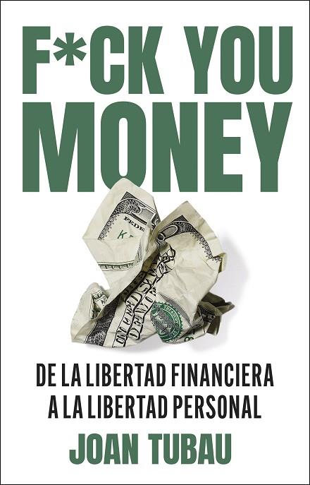 FUCK YOU MONEY | 9788411004572 | TUBAU, JOAN | Llibres Parcir | Llibreria Parcir | Llibreria online de Manresa | Comprar llibres en català i castellà online