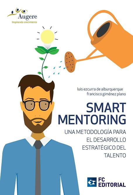 SMART MENTORING | 9788416671168 | EZCURRA DE ALBURQUERQUE, LUIS/GIMÉNEZ PLANO, FRANCISCO | Llibres Parcir | Llibreria Parcir | Llibreria online de Manresa | Comprar llibres en català i castellà online