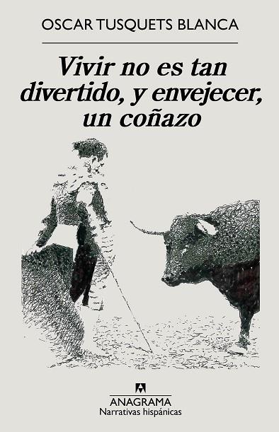 VIVIR NO ES TAN DIVERTIDO, Y ENVEJECER, UN COÑAZO | 9788433999207 | TUSQUETS BLANCA, OSCAR | Llibres Parcir | Librería Parcir | Librería online de Manresa | Comprar libros en catalán y castellano online