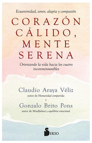 CORAZÓN CÁLIDO, MENTE SERENA | 9788419105868 | BRITO PONS, GONZALO/ARAYA VÉLIZ, CLAUDIO | Llibres Parcir | Librería Parcir | Librería online de Manresa | Comprar libros en catalán y castellano online