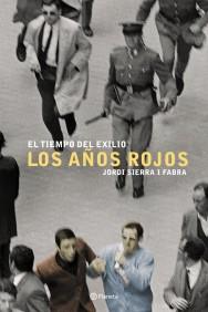 LOS AÐOS ROJOS  EL TIEMPO DEL EXILIO | 9788408047735 | SIERRA I FABRA | Llibres Parcir | Llibreria Parcir | Llibreria online de Manresa | Comprar llibres en català i castellà online