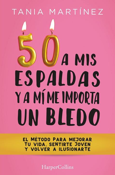 50 A MIS ESPALDAS Y A MÍ ME IMPORTA UN BLEDO | 9788491397328 | MARTÍNEZ, TANIA | Llibres Parcir | Librería Parcir | Librería online de Manresa | Comprar libros en catalán y castellano online