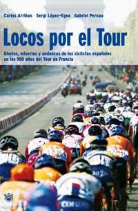 LOCOS POR EL TOUR | 9788478713509 | ARRIBAS CARLOS | Llibres Parcir | Llibreria Parcir | Llibreria online de Manresa | Comprar llibres en català i castellà online