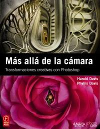 MAS ALLA DE LA CAMARA transformaciones creativas Photoshop | 9788441529694 | HAROLD DAVIS PHYLLIS DAVIS | Llibres Parcir | Librería Parcir | Librería online de Manresa | Comprar libros en catalán y castellano online