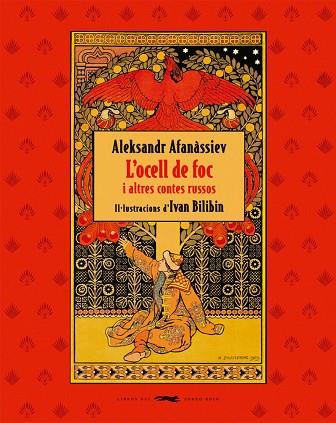 L'OCELL DE FOC I ALTRES CONTES RUSSOS | 9788412570540 | ALEKSANDR AFANÀSSIEV / IVAN BILIBIN | Llibres Parcir | Librería Parcir | Librería online de Manresa | Comprar libros en catalán y castellano online