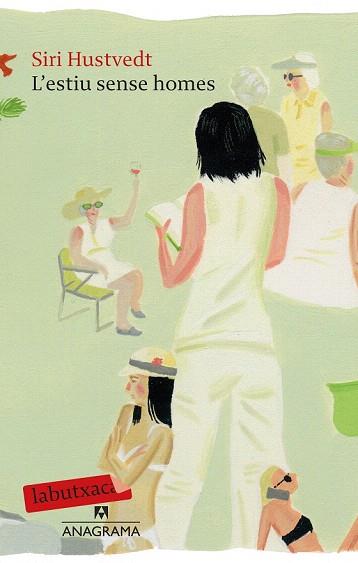 L'ESTIU SENSE HOMES (LABUTXACA) | 9788499308517 | SIRI HUSTVEDT | Llibres Parcir | Llibreria Parcir | Llibreria online de Manresa | Comprar llibres en català i castellà online