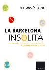 LA BARCELONA INSOLITA | 9788466406697 | MIRALLES FRANCESC | Llibres Parcir | Librería Parcir | Librería online de Manresa | Comprar libros en catalán y castellano online