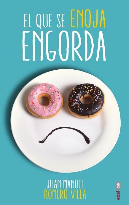 EL QUE SE ENOJA ENGORDA | 9788441435599 | ROMERO VILLA, JUAN MANUEL | Llibres Parcir | Llibreria Parcir | Llibreria online de Manresa | Comprar llibres en català i castellà online