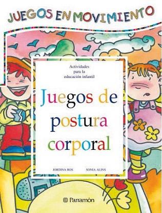 JUEGOS DE POSTURA CORPORAL | 9788434223684 | ROS - ALINS | Llibres Parcir | Librería Parcir | Librería online de Manresa | Comprar libros en catalán y castellano online