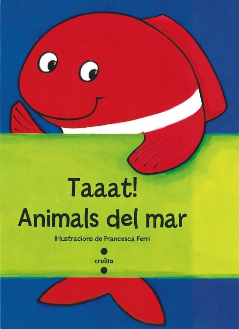 C-TAAAT!ANIMALS DEL MAR | 9788466137751 | FERRI, FRANCESCA | Llibres Parcir | Librería Parcir | Librería online de Manresa | Comprar libros en catalán y castellano online
