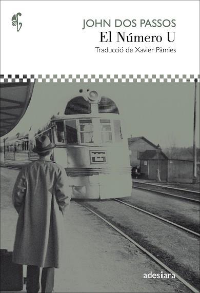 EL NÚMERO U | 9788416948239 | DOS PASSOS, JOHN | Llibres Parcir | Llibreria Parcir | Llibreria online de Manresa | Comprar llibres en català i castellà online