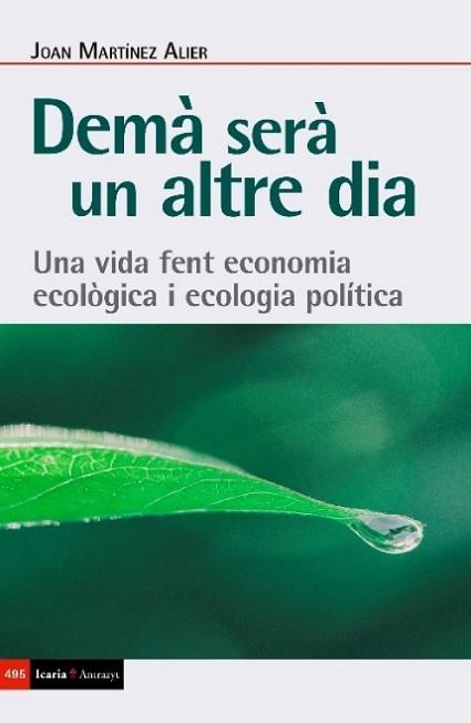 DEMÀ SERÀ UN ALTRE DIA | 9788498889345 | MARTÍNEZ ALIER, JOAN | Llibres Parcir | Librería Parcir | Librería online de Manresa | Comprar libros en catalán y castellano online